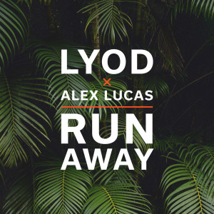 Dengarkan Run Away lagu dari LYOD dengan lirik
