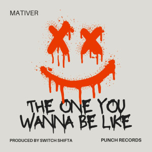 MATIVER的專輯The One You Wanna Be Like (Explicit)