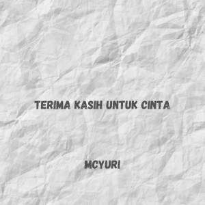 Dengarkan Terima Kasih Untuk Cinta lagu dari McYuri dengan lirik
