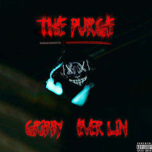 Listen to The Purge (Explicit) song with lyrics from GRIBBY