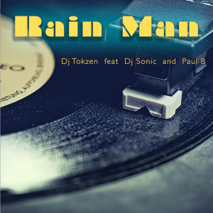 Album Rain Man (feat. DJ Sonic & Paul B) from DJ Sonic