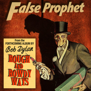 ดาวน์โหลดและฟังเพลง False Prophet พร้อมเนื้อเพลงจาก Bob Dylan