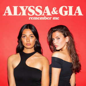 ดาวน์โหลดและฟังเพลง Remember Me พร้อมเนื้อเพลงจาก Alyssa & Gia