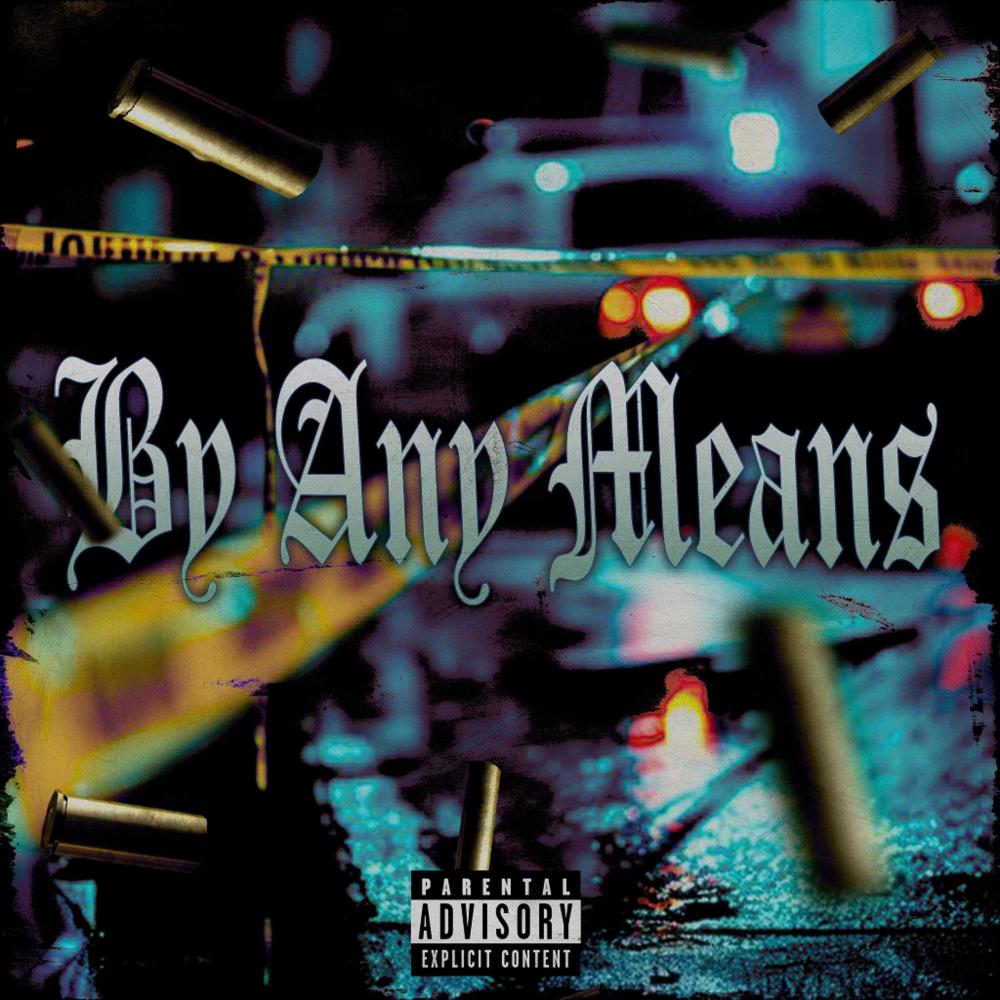By Any Means (feat. Trece Lowk, Blanco15, Zeek & Youngster) (Explicit)