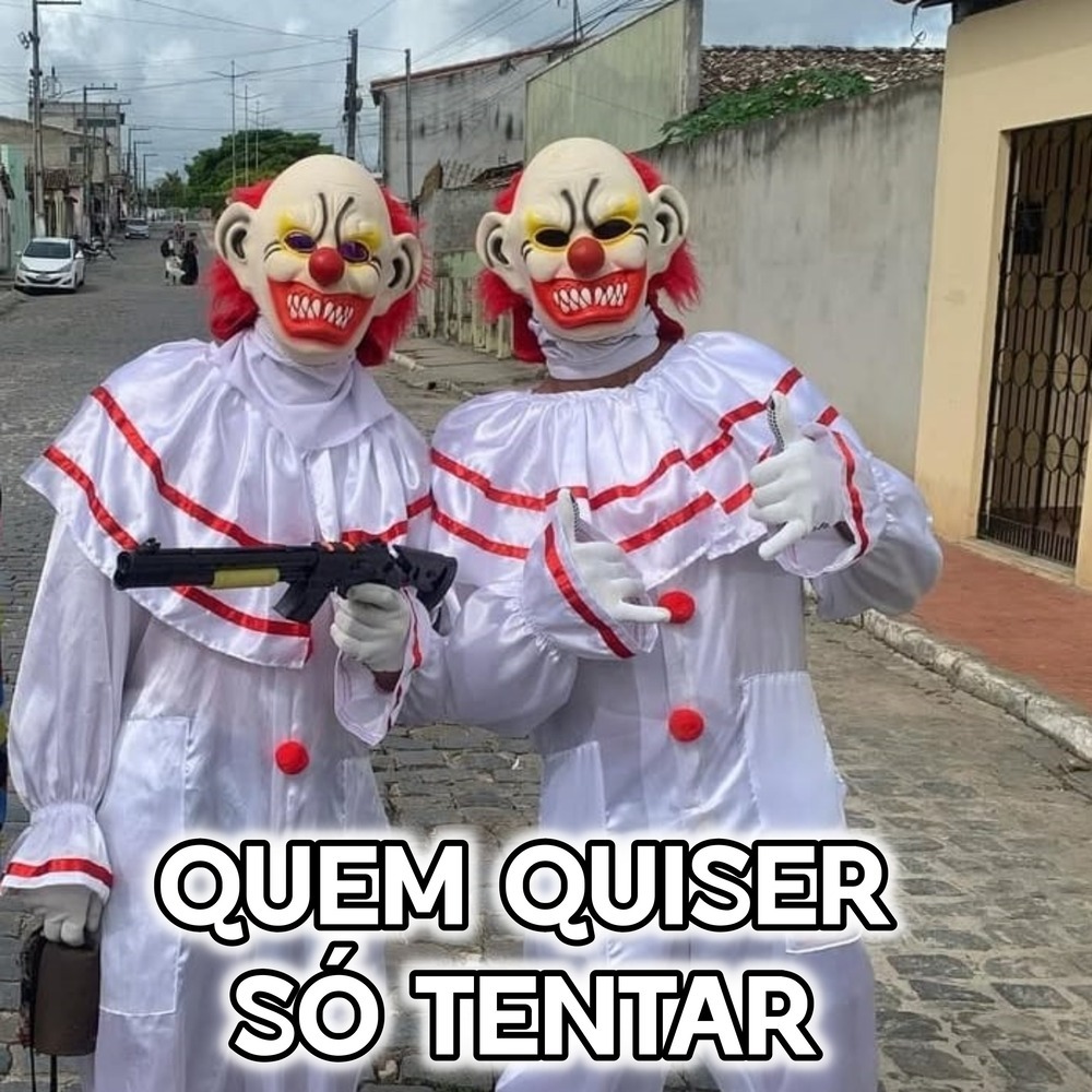 QUEM QUISER SÓ TENTAR