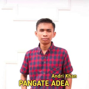 Album Pangate Adea from Andri Khan