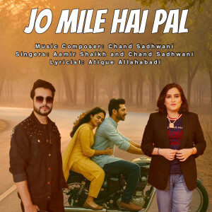 Listen to Jo Mile Hai Pal song with lyrics from Chand Sadhwani