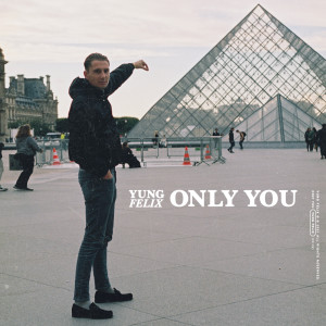 Listen to Only You song with lyrics from Yung Felix