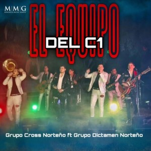Listen to El Equipo Del C1 song with lyrics from Grupo Cross Norteño