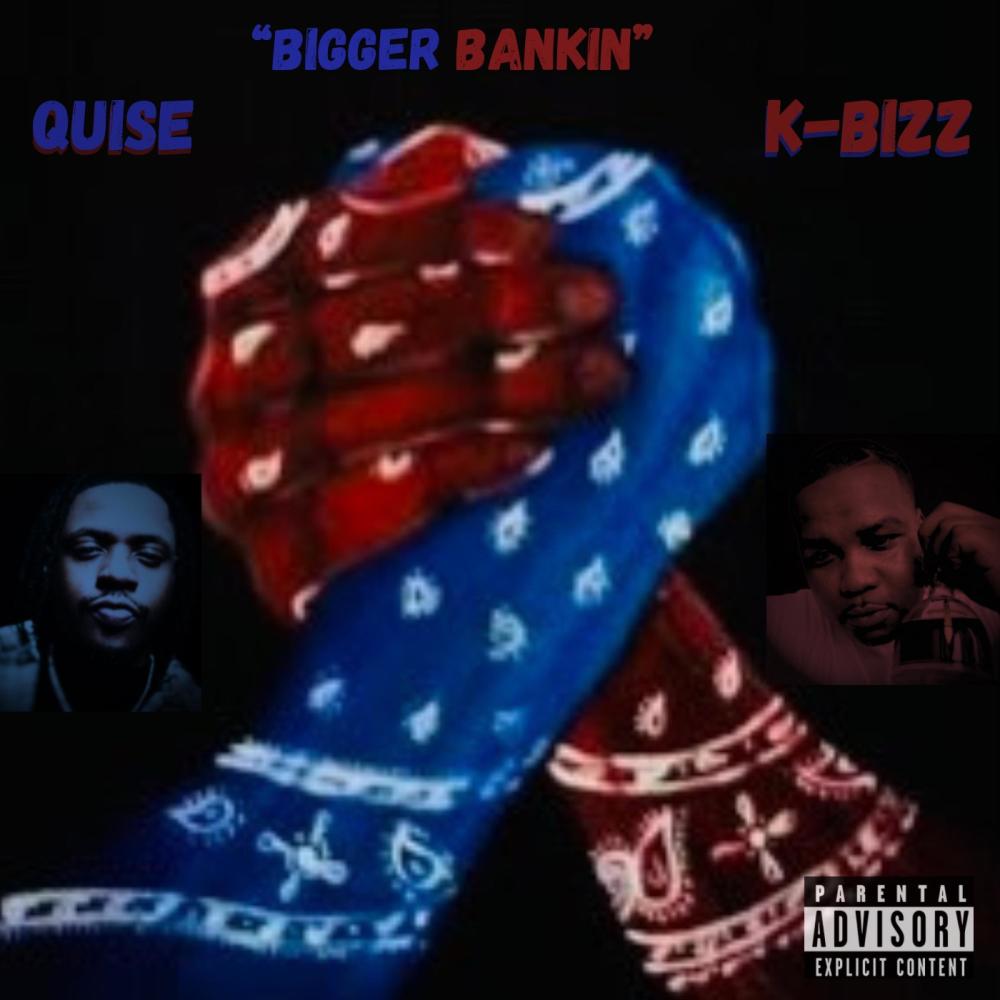Bigger Bankin (feat. K BIZZ) (Explicit)
