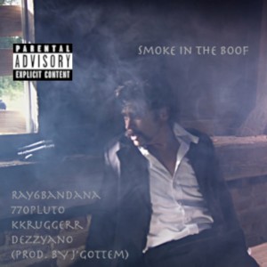 ดาวน์โหลดและฟังเพลง Smoke N Da Boof (feat. Dezzyano, Kkruggerr & 770Pluto) (Explicit) พร้อมเนื้อเพลงจาก Ray6Bandana