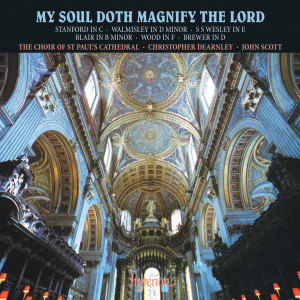 My Soul Doth Magnify the Lord: Magnificat & Nunc Dimittis Settings Vol. 1 - Stanford, Walmisley, Wesley, Wood etc.