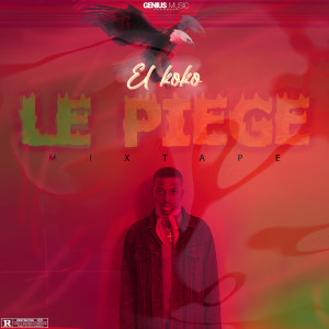 Album Le piège (Mixtape) (Explicit) from El Koko