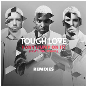 收聽Tough Love的Pony (Jump On It) (Sick Individuals Remix)歌詞歌曲