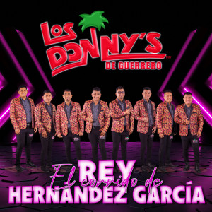 Listen to El Corrido De Rey Hernández García song with lyrics from Los Donny's De Guerrero