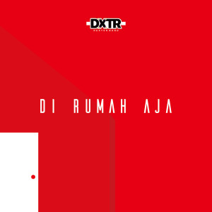 Listen to Di Rumah Aja song with lyrics from Dexter Band