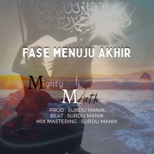 ดาวน์โหลดและฟังเพลง Fase Menuju Akhir พร้อมเนื้อเพลงจาก Mighty Mouth