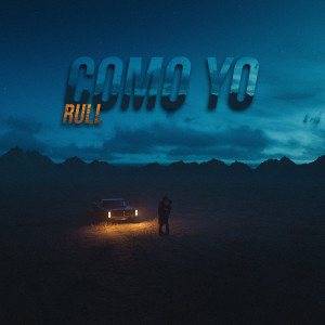 Listen to Como Yo song with lyrics from Rull