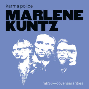 收听Marlene Kuntz的Karma Police歌词歌曲