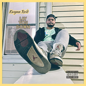 Listen to Lay You Down (Explicit) song with lyrics from Kwynn Reid