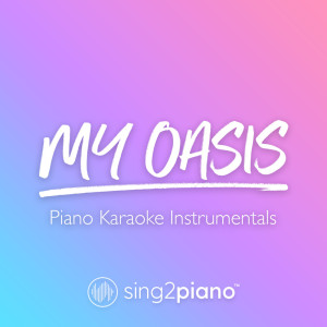 ดาวน์โหลดและฟังเพลง My Oasis (Higher Key) [Originally Performed by Sam Smith & Burna Boy] (Piano Karaoke Version) (其他) พร้อมเนื้อเพลงจาก Sing2Piano