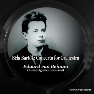 อัลบัม Béla Bartók - Concerto for Orchestra ศิลปิน Concertgebouworkest