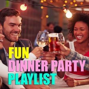Various Artists的專輯Fun Dinner Party Playlist
