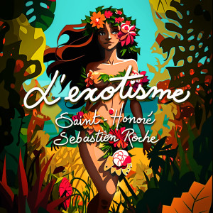 Album L'exotisme (Cajoline remix) from Saint-Honoré