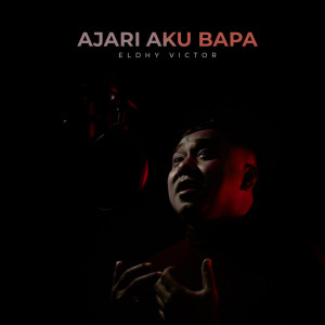 Album Ajari Aku Bapa from Eldhy Victor
