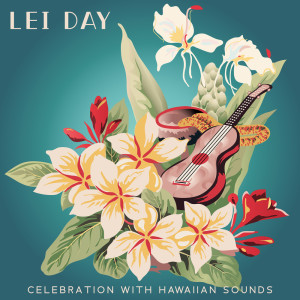Album Lei Day Celebration with Hawaiian Sounds (Flowers Background and Fresh Breeze in the Beach) oleh Harmony Nature Sounds Academy