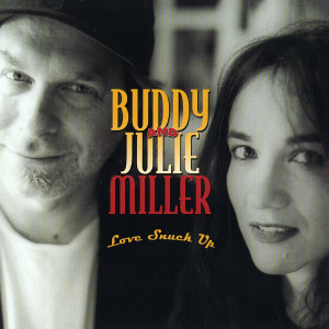 อัลบัม Love Snuck Up ศิลปิน Buddy & Julie Miller