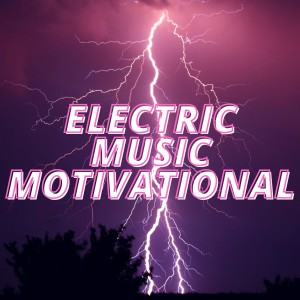 Various Artists的專輯Electric Music Motivational