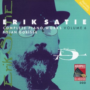 อัลบัม Satie: Complete Piano Works, Vol. 6 ศิลปิน Bojan Gorišek