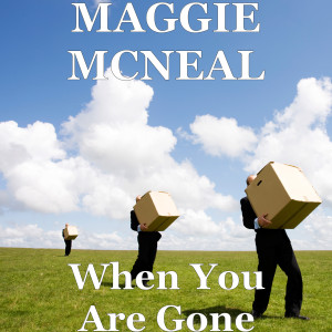 When You Are Gone dari Maggie McNeal