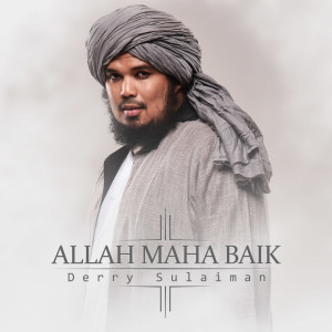 Dengarkan lagu Allah Maha Baik nyanyian Derry Sulaiman dengan lirik