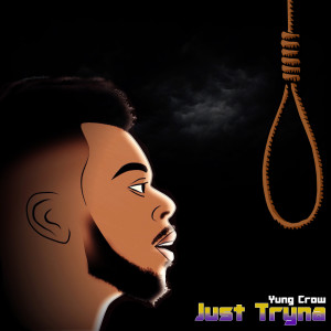 Album Just Tryna from Yung Crow