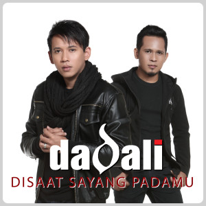 收听Dadali的Disaat Sayang Padamu歌词歌曲