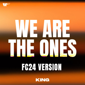 King的專輯We Are The Ones (FC24 Version)