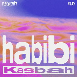 Listen to Habibi (Musique de Fëte, Vol. 5) song with lyrics from Kasbah