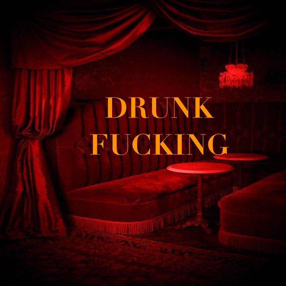 Drunk Fucking (Explicit)