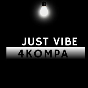 4Kompa的專輯Just Vibe (feat. prodkevvv, Wernny Beats & MRRN)