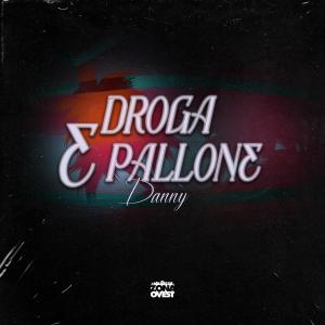 Danny (芬兰)的专辑Droga e pallone (Explicit)
