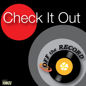 收聽Off The Record的Check It Out (made famous by will.i.am & Nicki Minaj)歌詞歌曲