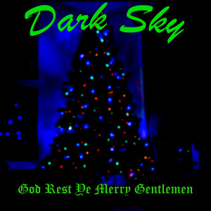 Listen to God Rest Ye Merry Gentlemen song with lyrics from Dark Sky