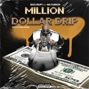 收聽Bigg Erupt的Million Dollar Drip (Explicit)歌詞歌曲