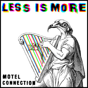 Motel Connection的專輯Less is More
