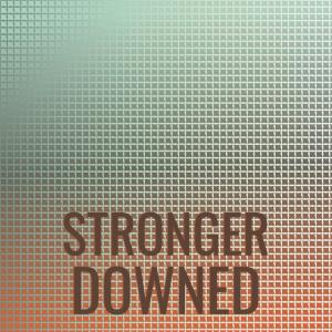 อัลบัม Stronger Downed ศิลปิน Various