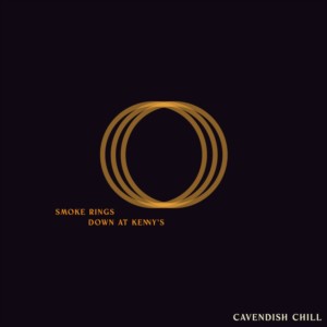 อัลบัม Cavendish Chill presents Smoke Rings: Down at Kenny's ศิลปิน Various Artists