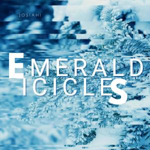 Listen to Emerald Icicles song with lyrics from Josiah1