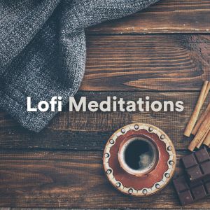 Album Lofi Meditations oleh Chill Hip-Hop Beats